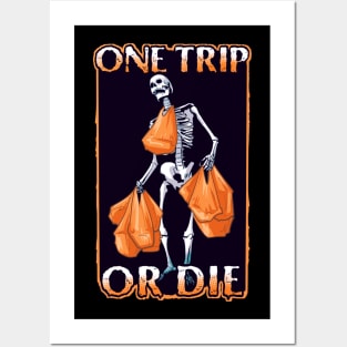 One Trip Or Die Posters and Art